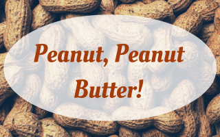 Peanut, Peanut Butter!