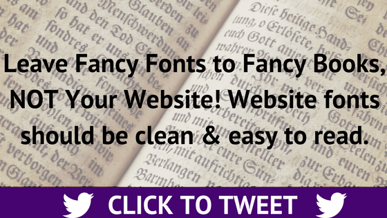 Leave Fancy Fonts to Fancy Books, Click to Tweet