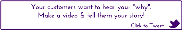 Click to Tweet: Your customers want to hear your "why". Make a video & tell them your story!