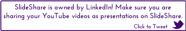 Click to Tweet, Create SlideShare from YouTube Videos