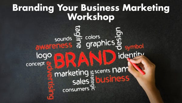 Branding Your Business Marketing Workshop